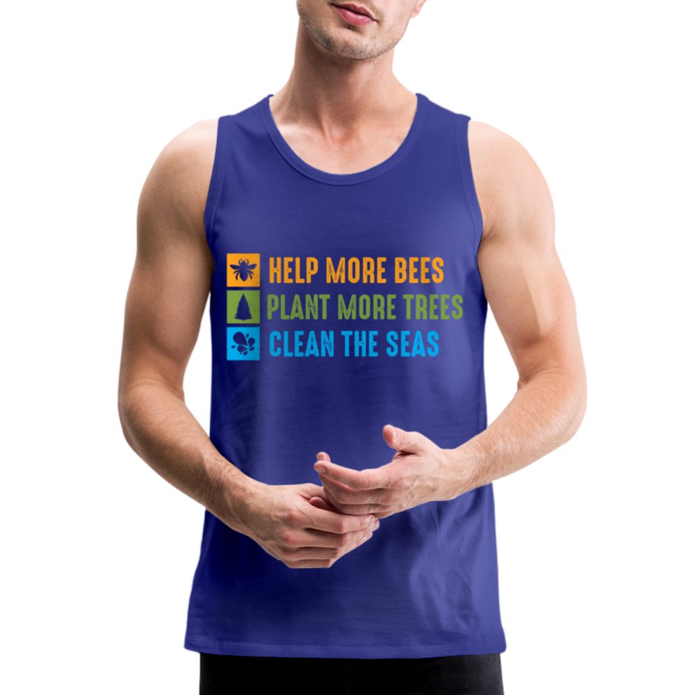 Help More Bees, Plant More Trees, Clean The Seas Men’s Premium Tank Top - royal blue