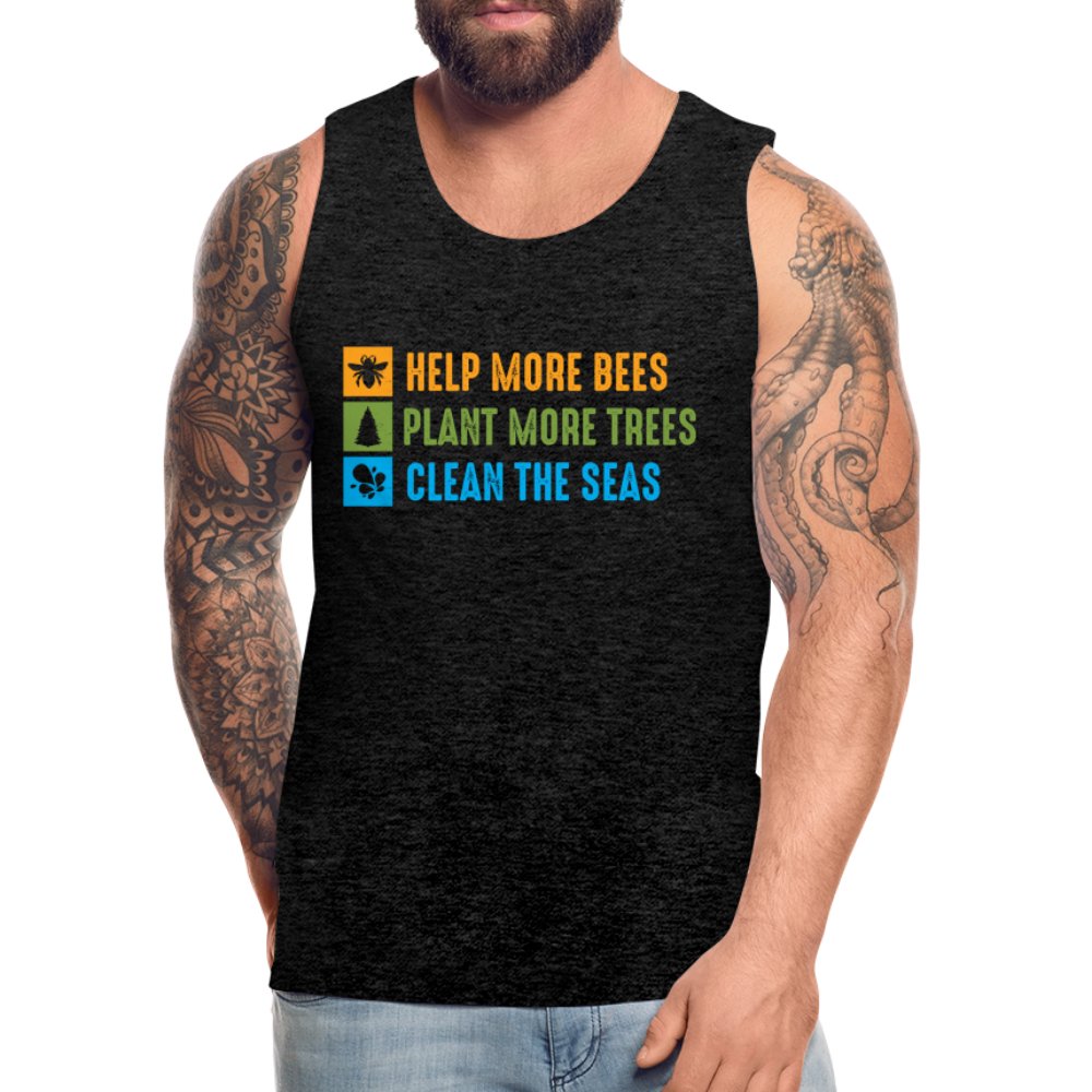 Help More Bees, Plant More Trees, Clean The Seas Men’s Premium Tank Top - option1# - Men’s Premium Tank | Spreadshirt 916