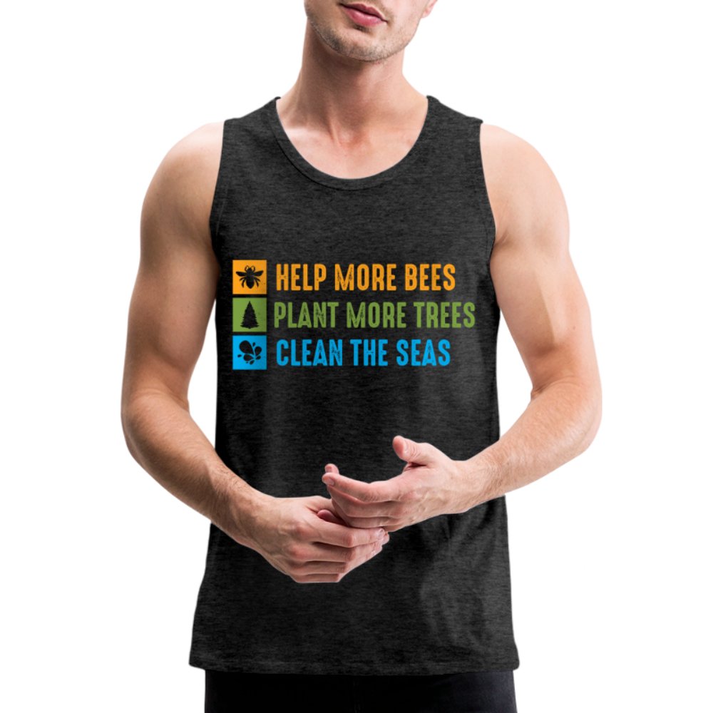 Help More Bees, Plant More Trees, Clean The Seas Men’s Premium Tank Top - white