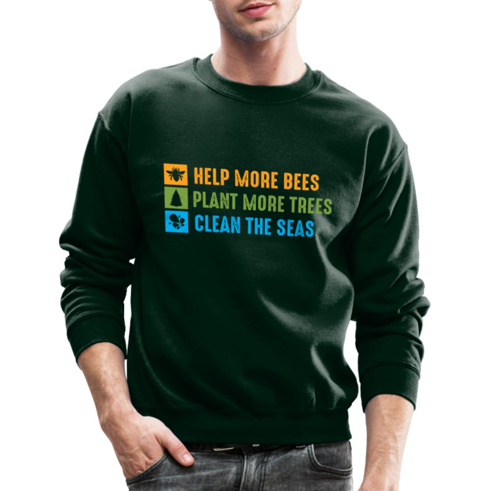 Help More Bees, Plant More Trees, Clean The Seas Sweatshirt - forest green