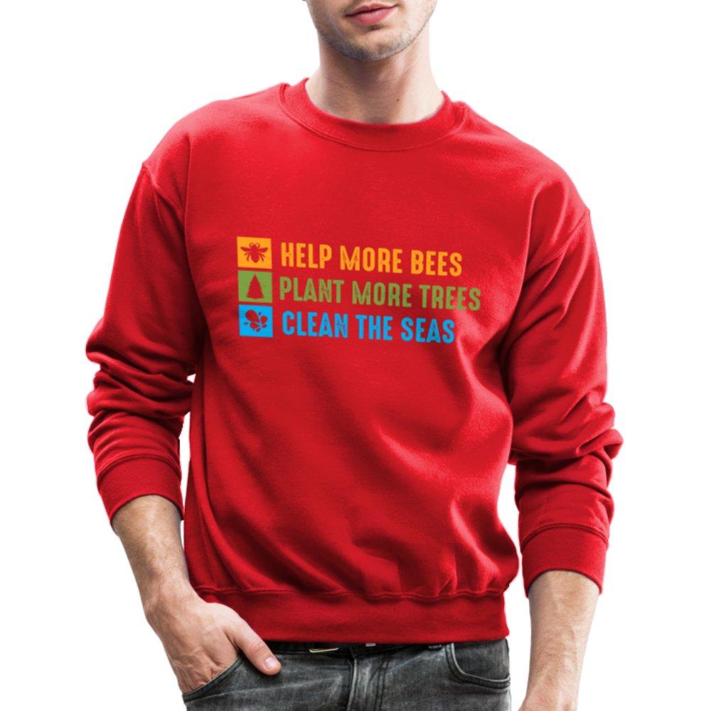 Help More Bees, Plant More Trees, Clean The Seas Sweatshirt - red