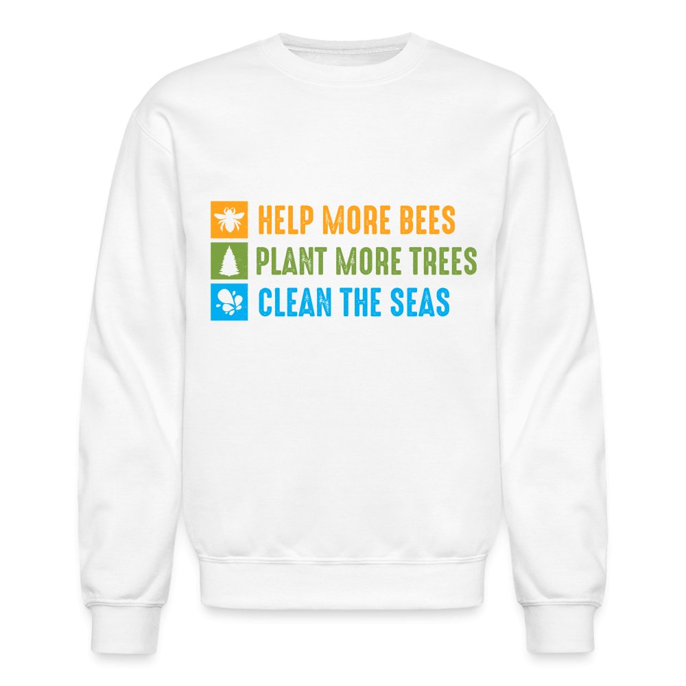 Help More Bees, Plant More Trees, Clean The Seas Sweatshirt - white