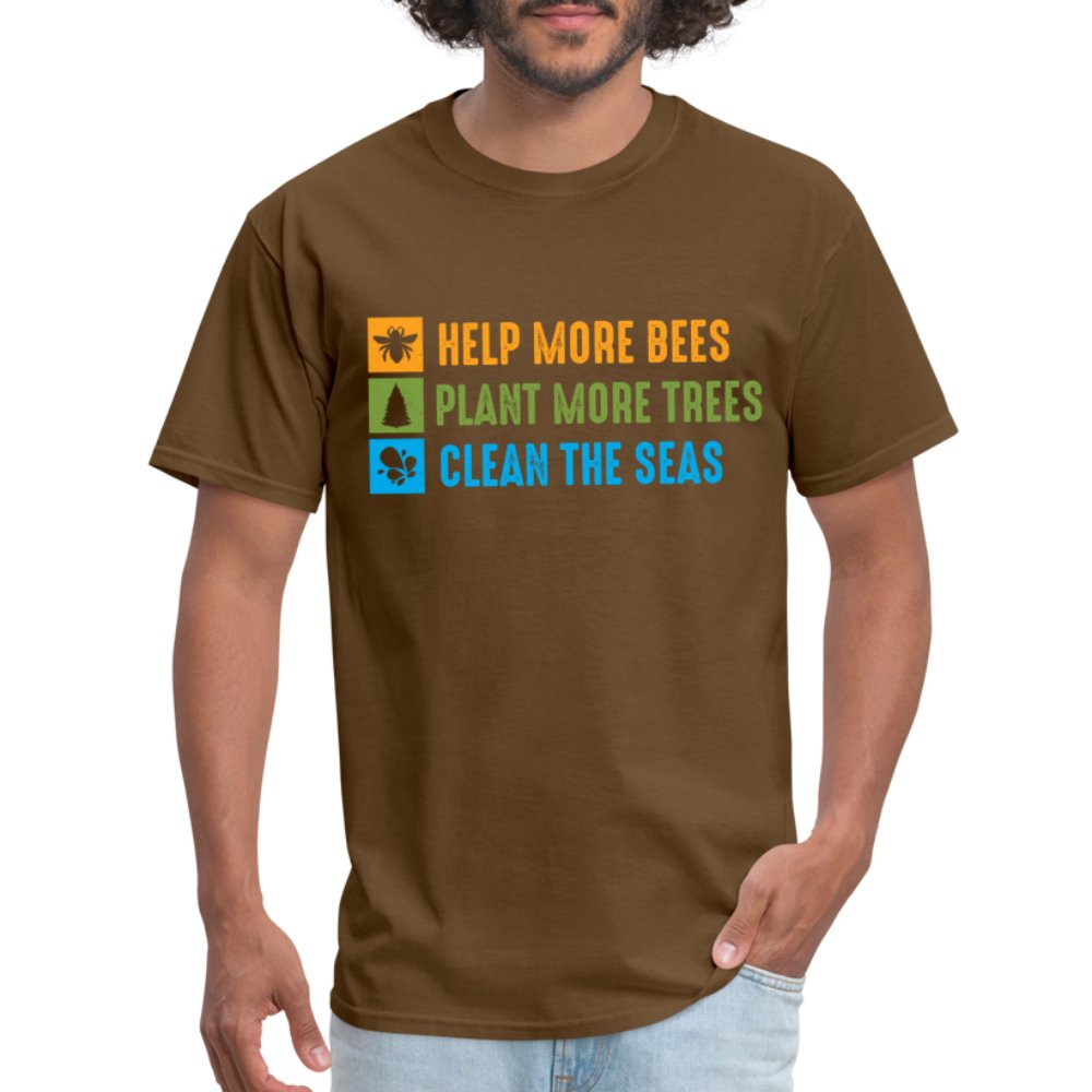 Help More Bees, Plant More Trees, Clean The Seas T-Shirt - brown