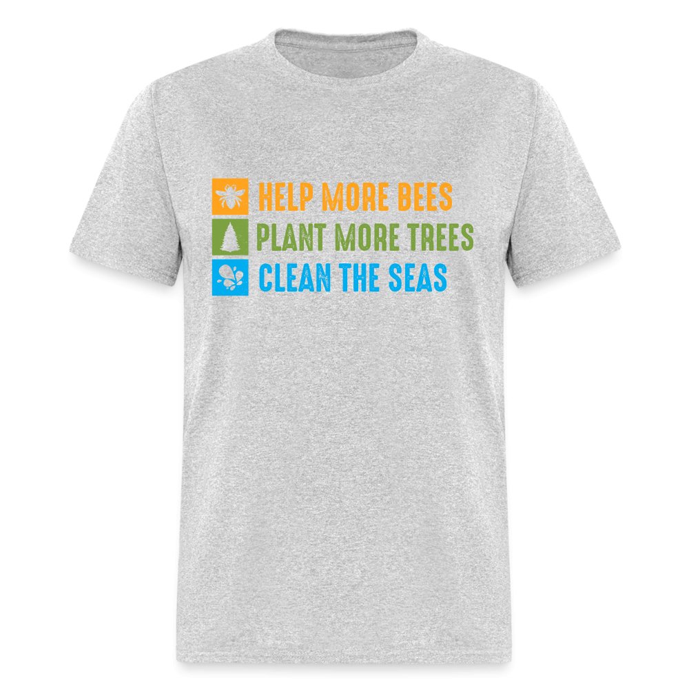 Help More Bees, Plant More Trees, Clean The Seas T-Shirt - charcoal