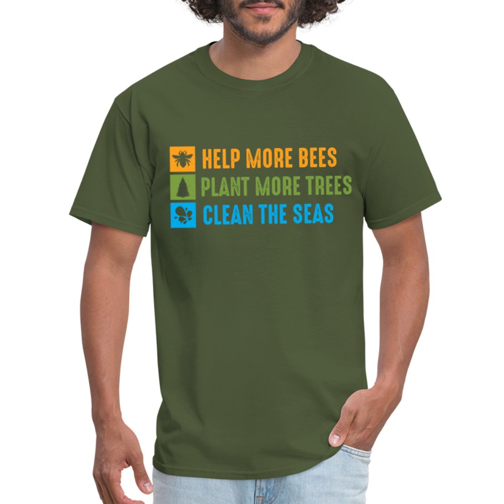 Help More Bees, Plant More Trees, Clean The Seas T-Shirt - military green