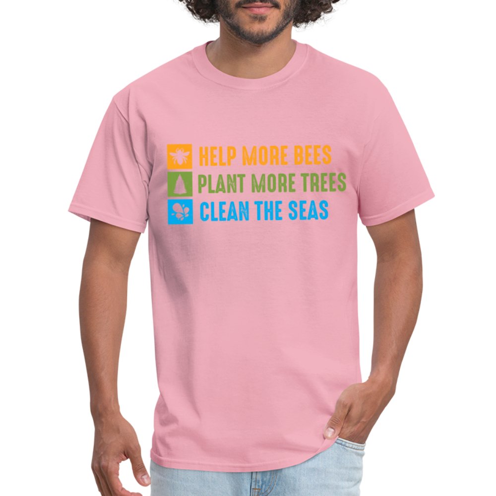 Help More Bees, Plant More Trees, Clean The Seas T-Shirt - pink