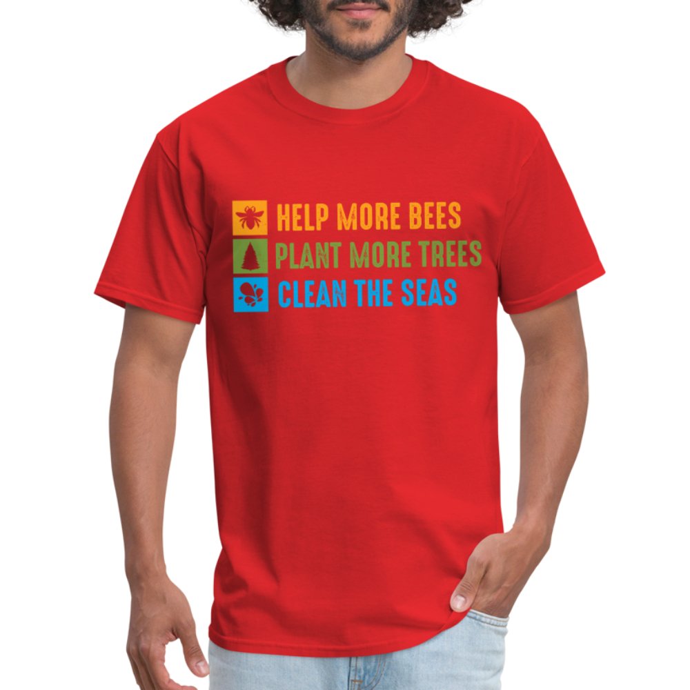 Help More Bees, Plant More Trees, Clean The Seas T-Shirt - red