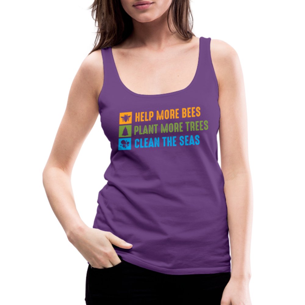 Help More Bees, Plant More Trees, Clean The Seas Women’s Premium Tank Top - purple