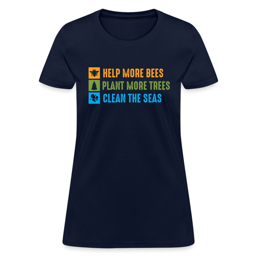 Help More Bees, Plant More Trees, Clean The Seas Women's T-Shirt - navy