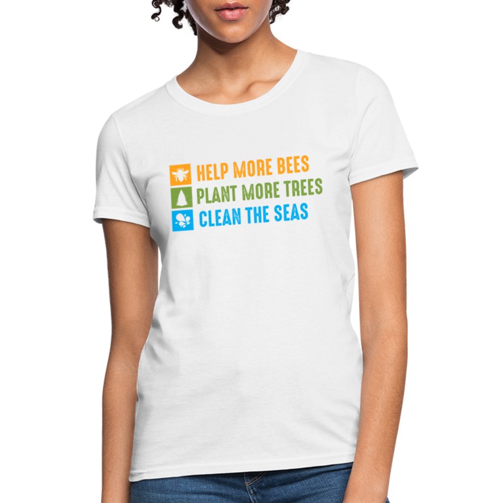 Help More Bees, Plant More Trees, Clean The Seas Women's T-Shirt - white