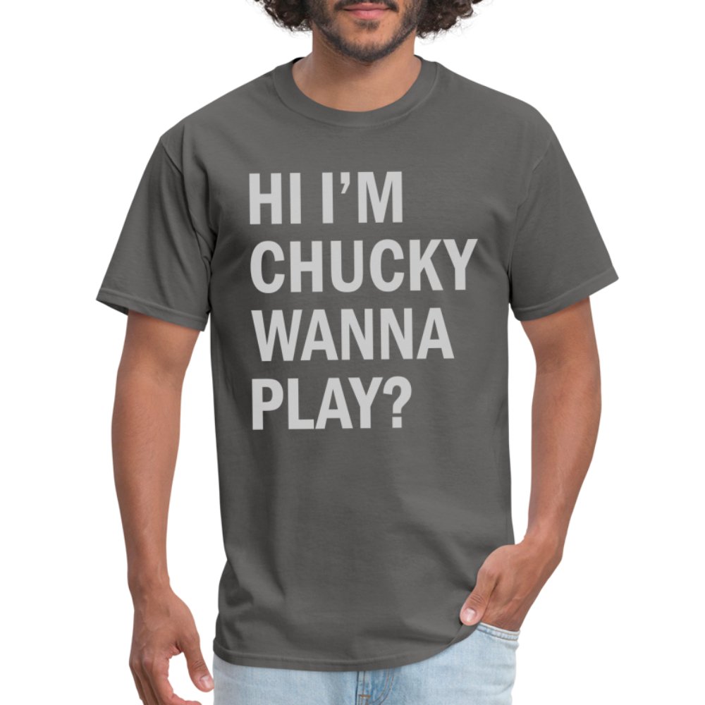 Hi I'm Chucky Wanna Play T-Shirt - charcoal