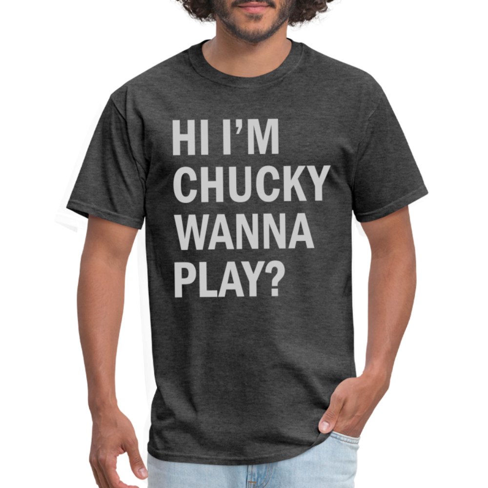 Hi I'm Chucky Wanna Play T-Shirt - heather black