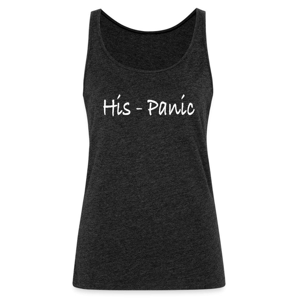 His - Panic Women’s Premium Tank Top (HisPanic Women) - option1# - Women’s Premium Tank Top | Spreadshirt 917