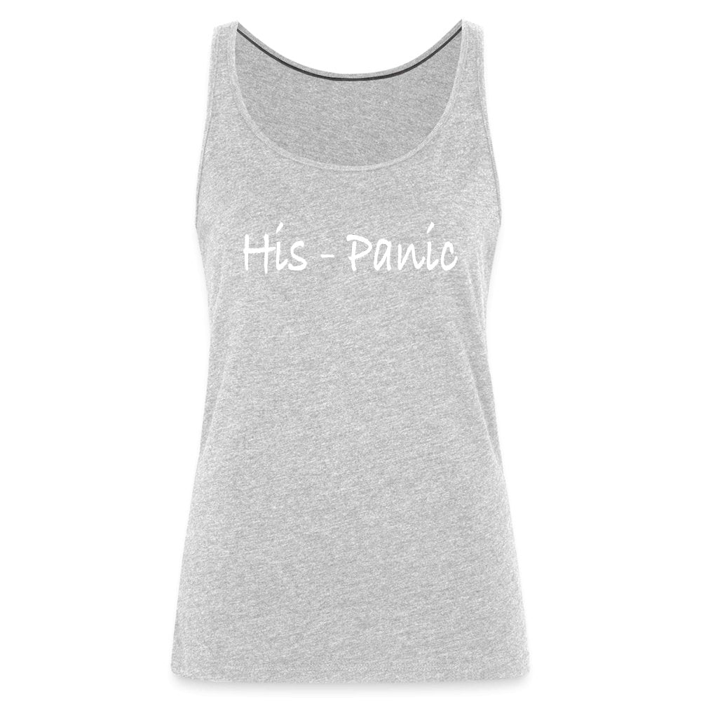 His - Panic Women’s Premium Tank Top (HisPanic Women) - option1# - Women’s Premium Tank Top | Spreadshirt 917