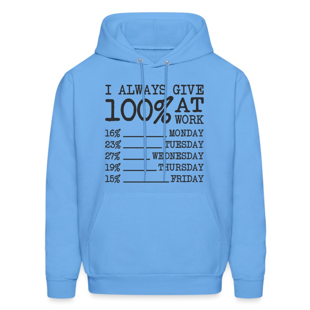 I Always Give 100% at Work Hoodie (Funny) - option1# - Men's Hoodie | Hanes P170