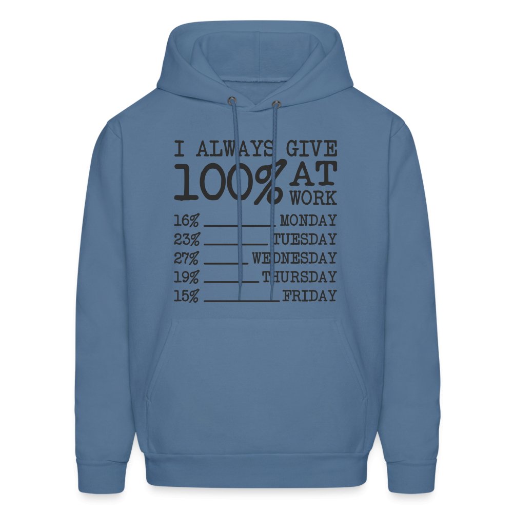 I Always Give 100% at Work Hoodie (Funny) - denim blue