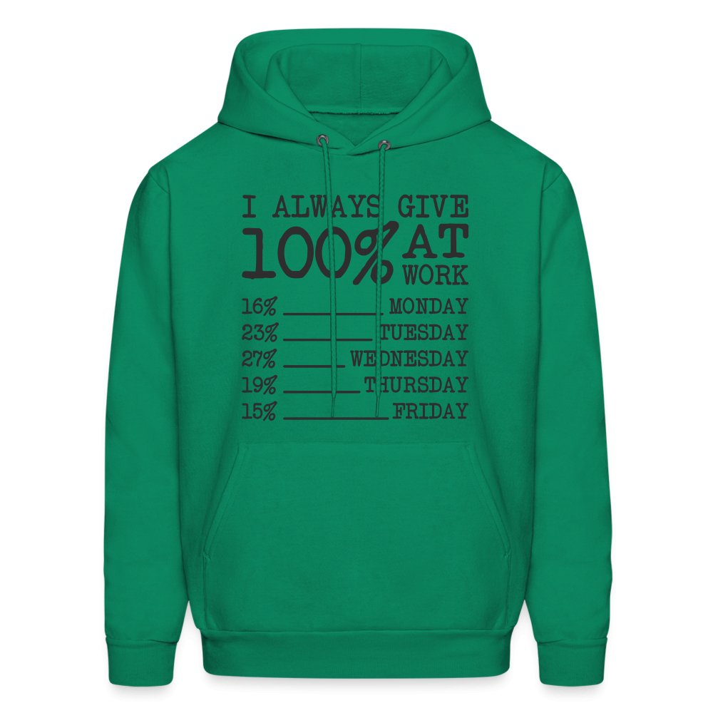 I Always Give 100% at Work Hoodie (Funny) - kelly green