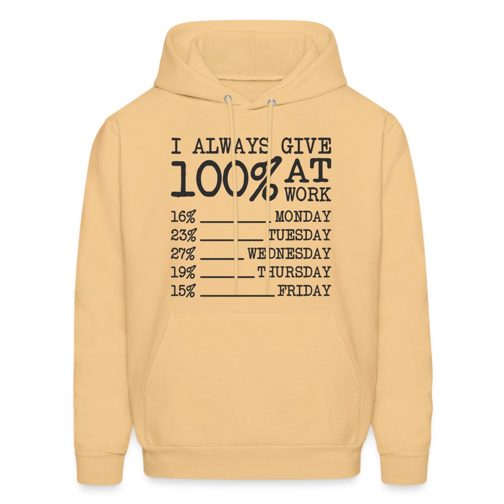 I Always Give 100% at Work Hoodie (Funny) - light yellow