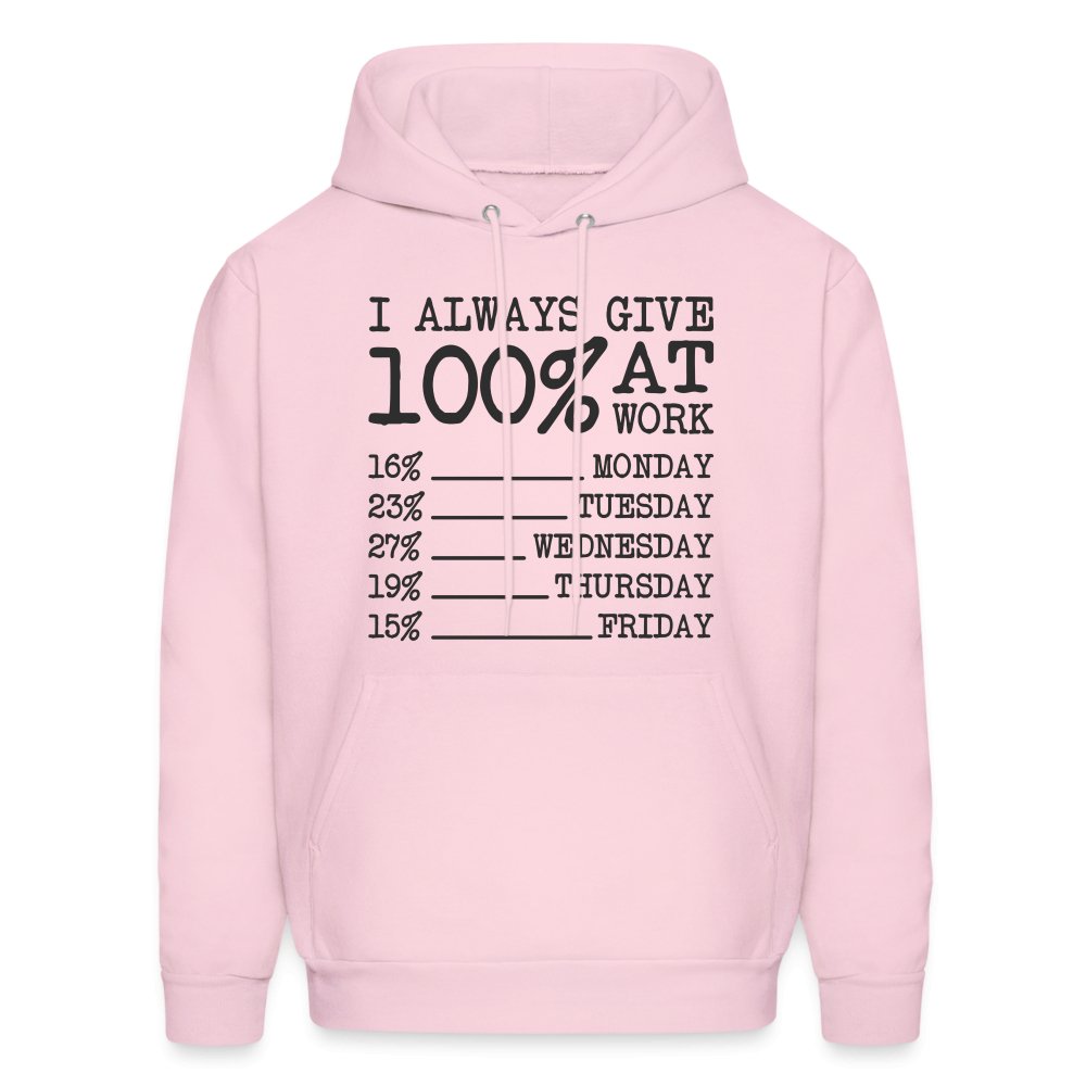 I Always Give 100% at Work Hoodie (Funny) - pale pink