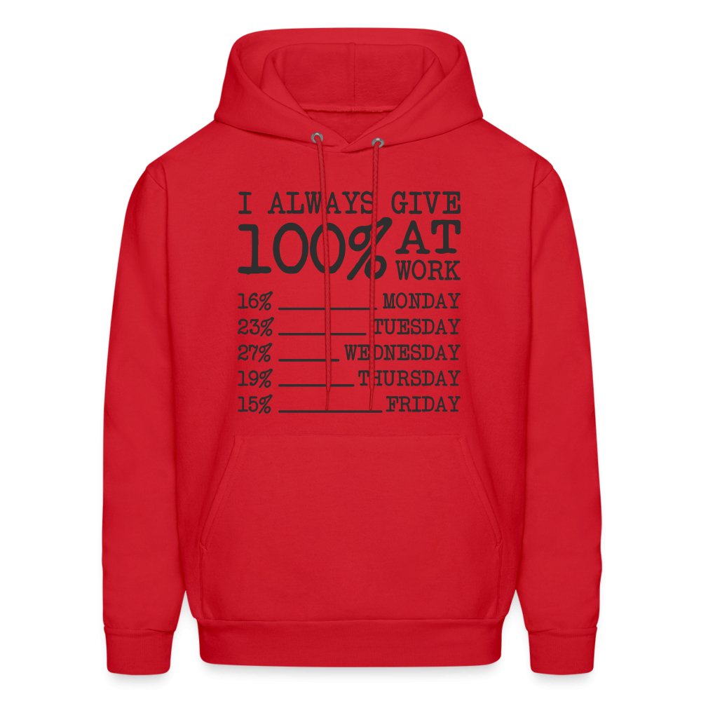 I Always Give 100% at Work Hoodie (Funny) - red