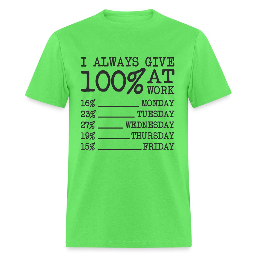 I Always Give 100% at Work T-Shirt (Funny) - blush pink