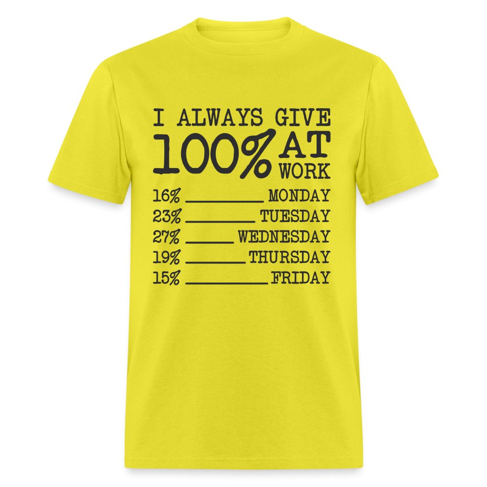 I Always Give 100% at Work T-Shirt (Funny) - khaki