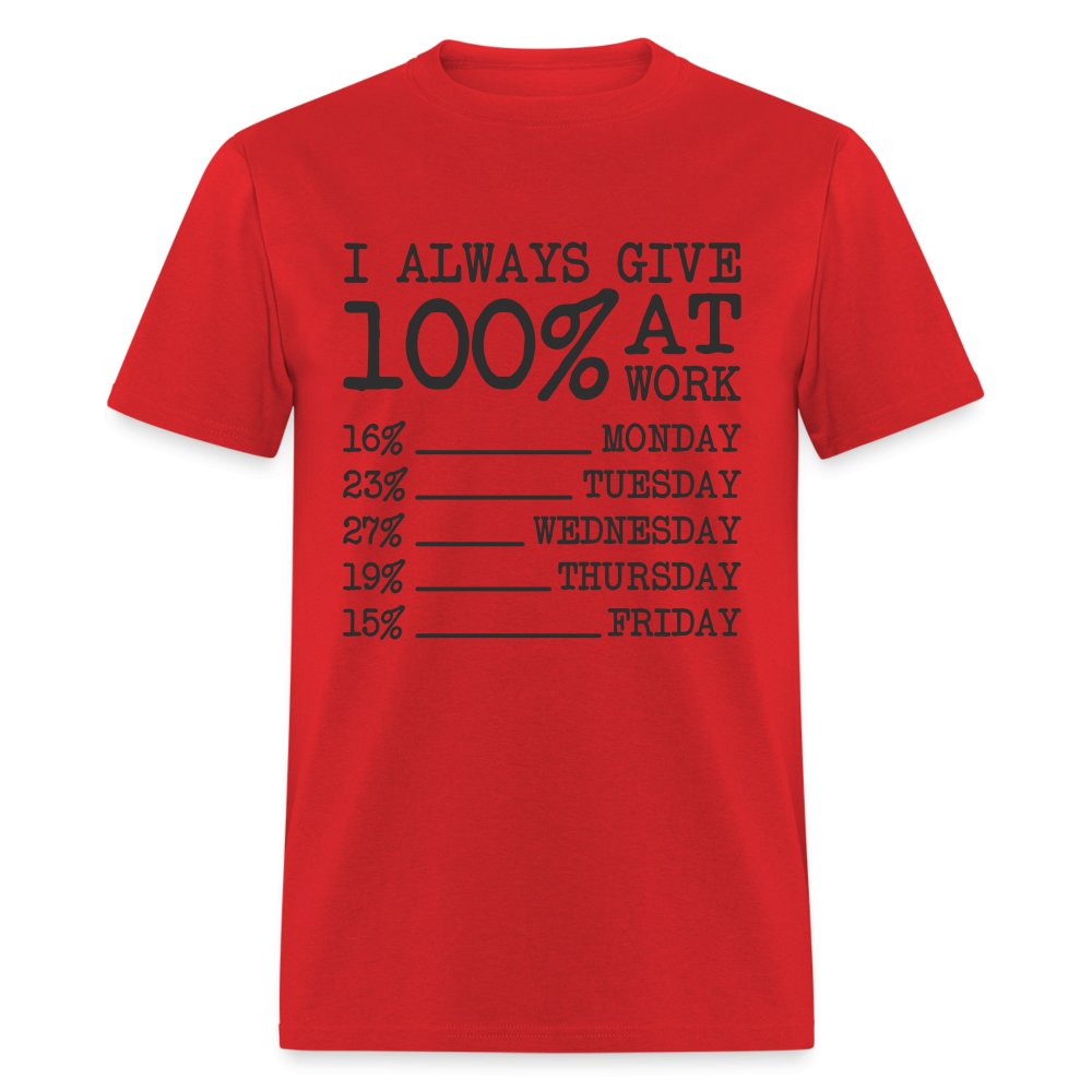 I Always Give 100% at Work T-Shirt (Funny) - yellow