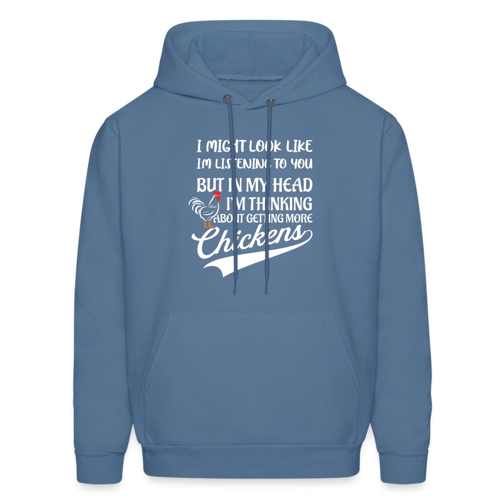 I Am Thinking About Getting More Chickens Hoodie (Backyard Chickens) - denim blue