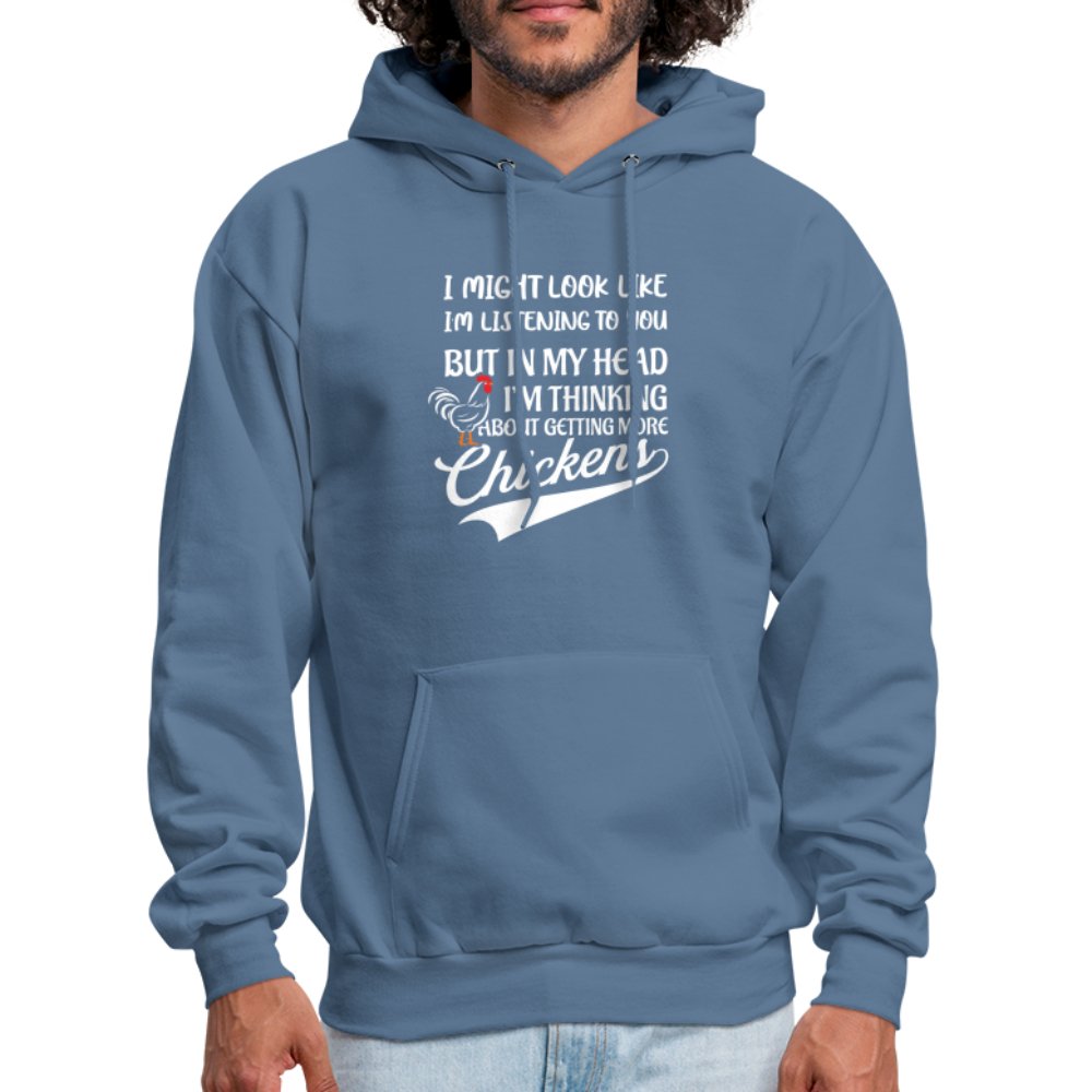 I Am Thinking About Getting More Chickens Hoodie (Backyard Chickens) - denim blue