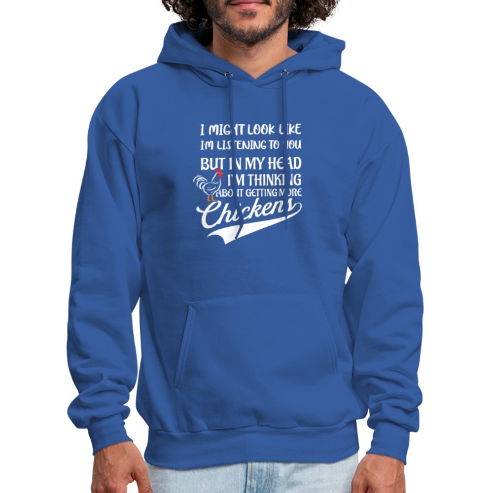 I Am Thinking About Getting More Chickens Hoodie (Backyard Chickens) - royal blue