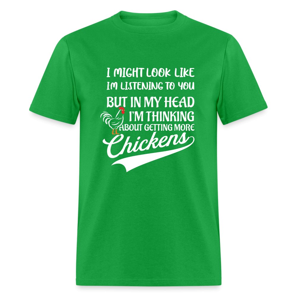 I Am Thinking About Getting More Chickens T-Shirt (Backyard Chickens) - bright green