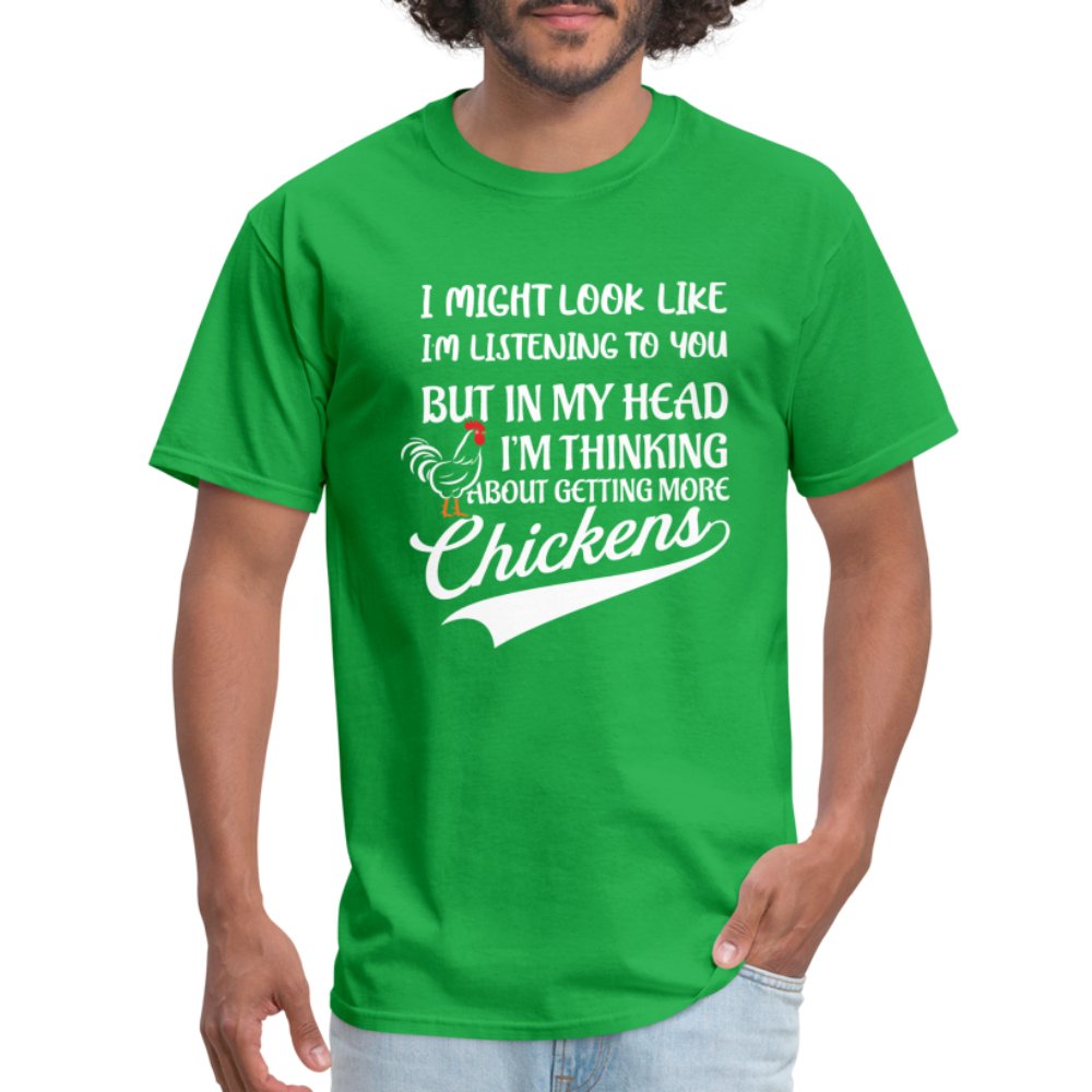 I Am Thinking About Getting More Chickens T-Shirt (Backyard Chickens) - bright green