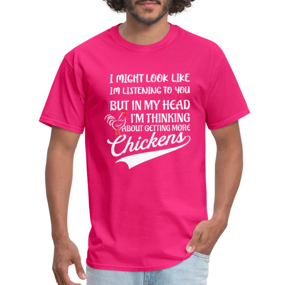 I Am Thinking About Getting More Chickens T-Shirt (Backyard Chickens) - fuchsia