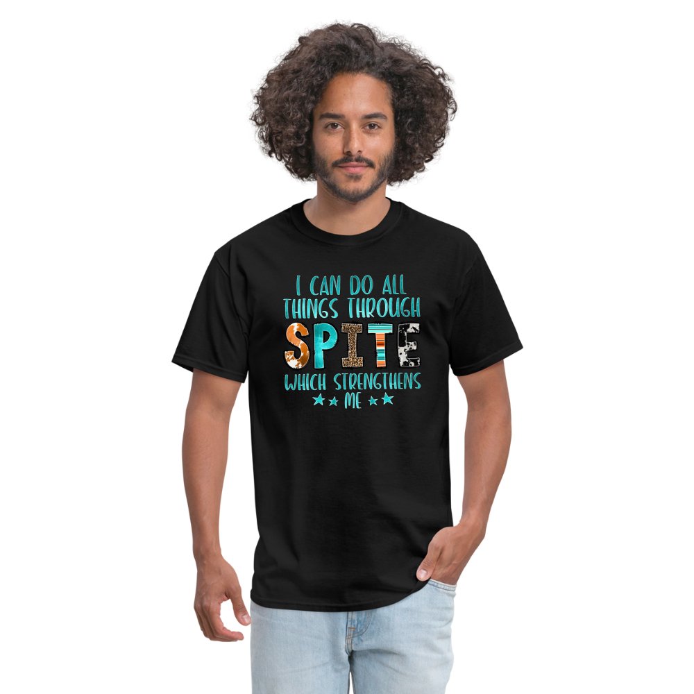 I can Do All Things Through Spite Which Strengthens Me T-Shirt - option1# - Unisex Classic T-Shirt | Fruit of the Loom 3930