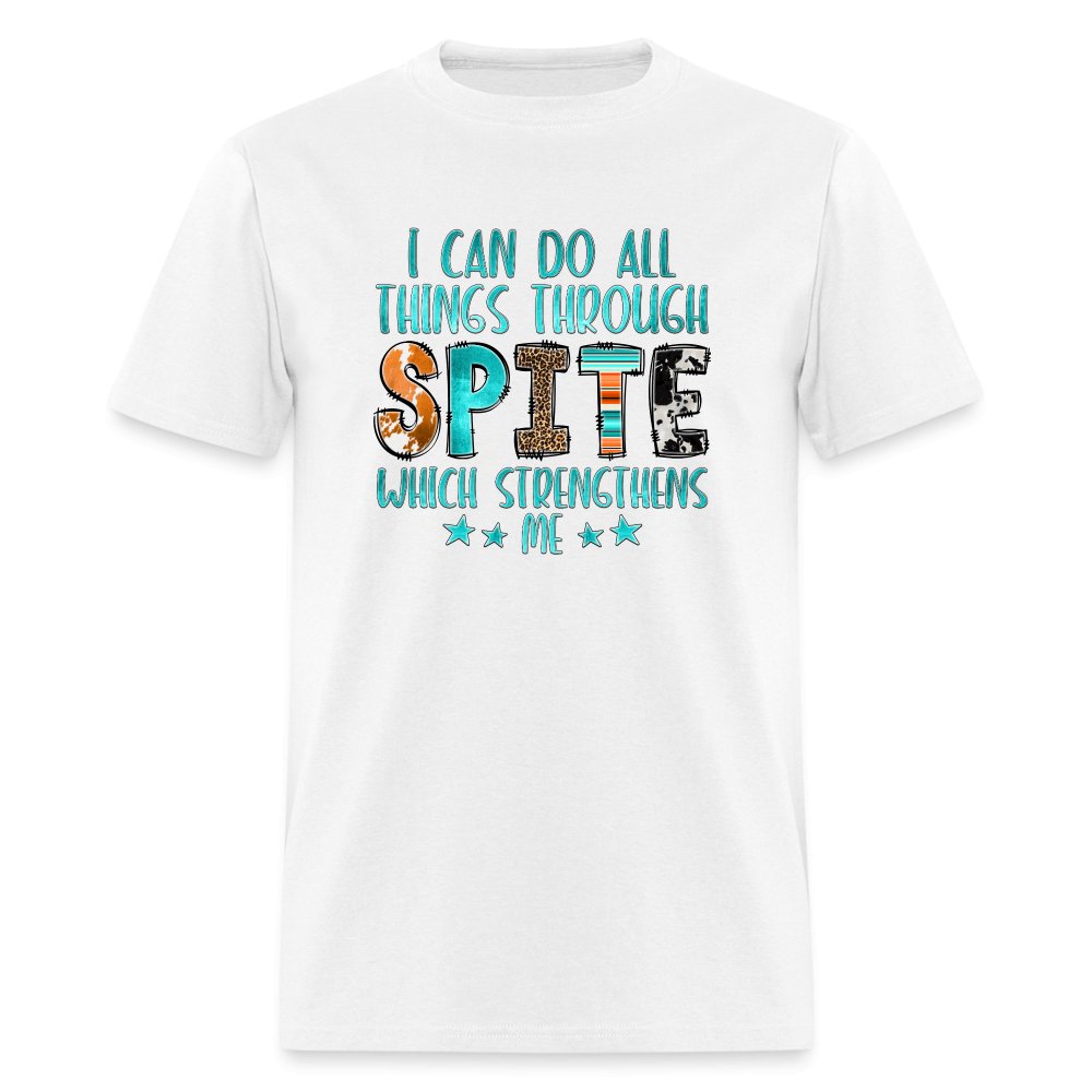 I can Do All Things Through Spite Which Strengthens Me T-Shirt - option1# - Unisex Classic T-Shirt | Fruit of the Loom 3930