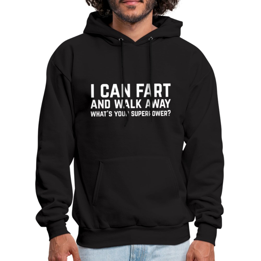 I Can Fart and Walk Away Hoodie (Superpower) - black