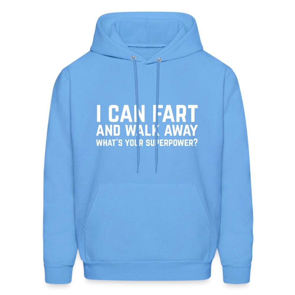 I Can Fart and Walk Away Hoodie (Superpower) - carolina blue