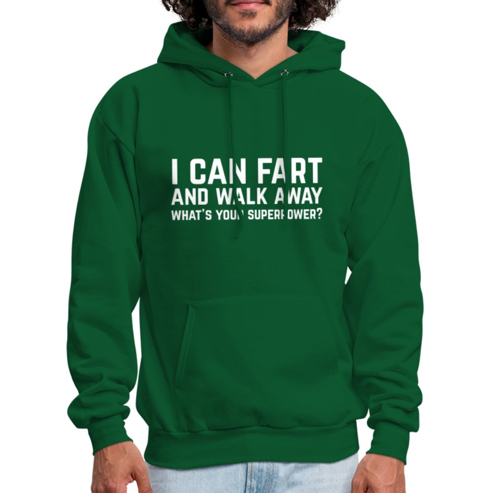 I Can Fart and Walk Away Hoodie (Superpower) - forest green