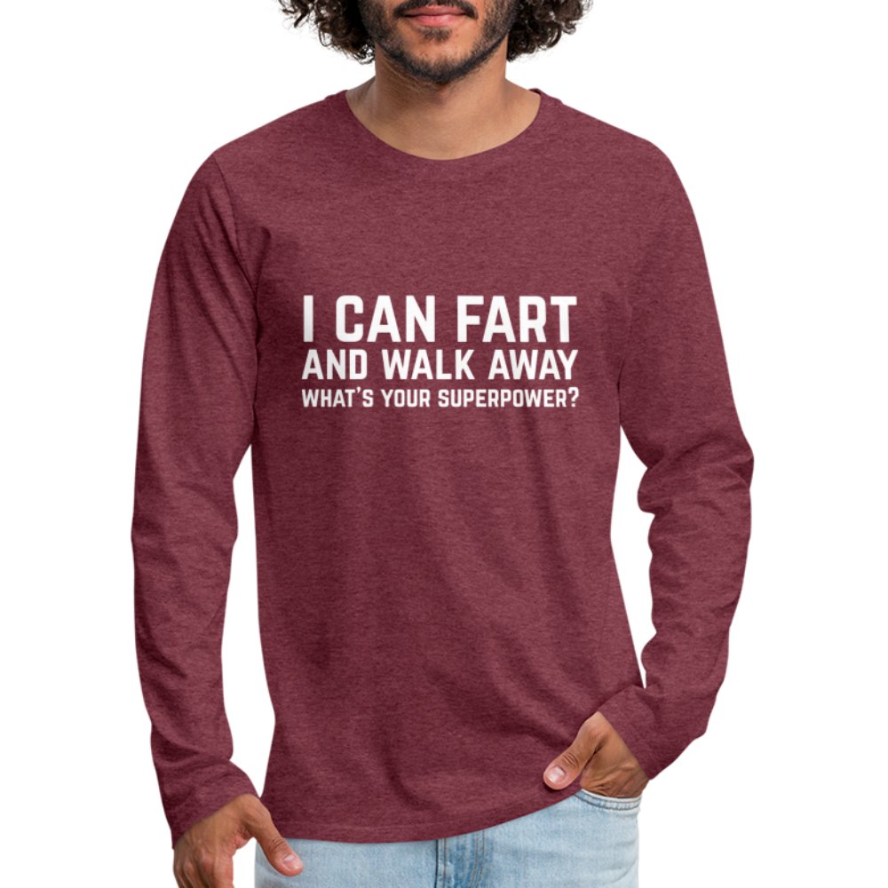 I Can Fart and Walk Away Men's Premium Long Sleeve T-Shirt (Superpower) - heather burgundy