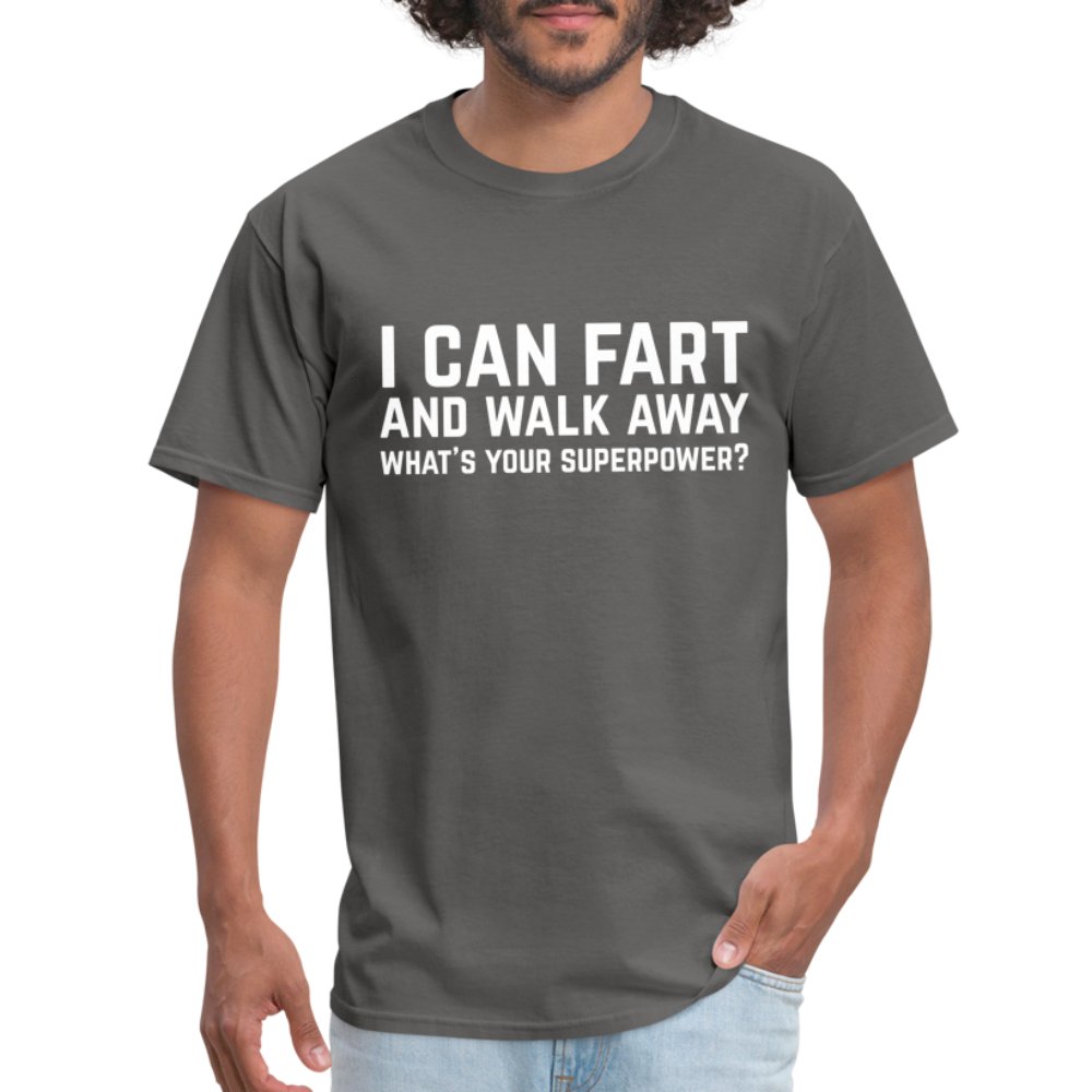 I Can Fart and Walk Away T-Shirt (Superpower) - charcoal