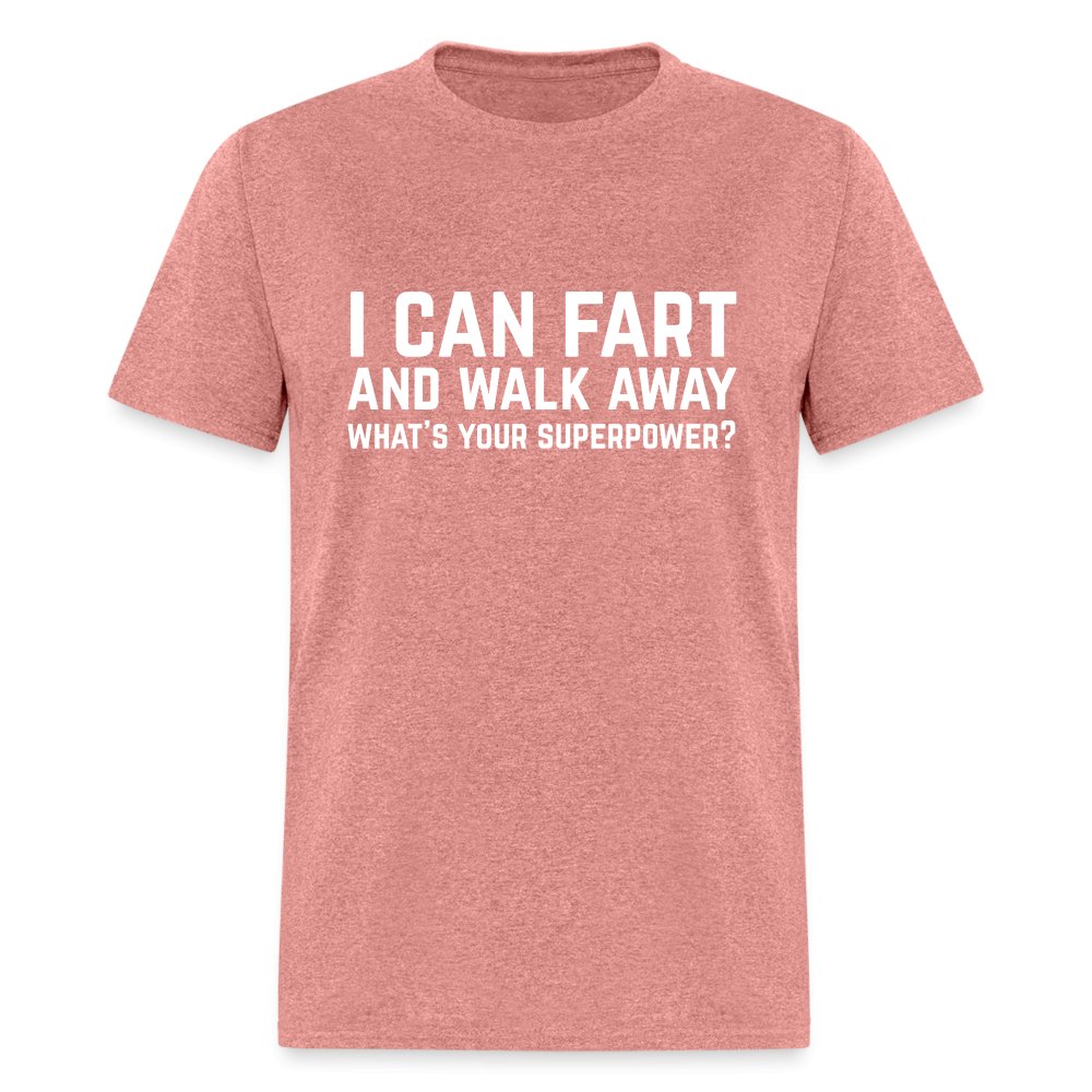 I Can Fart and Walk Away T-Shirt (Superpower) - heather mauve