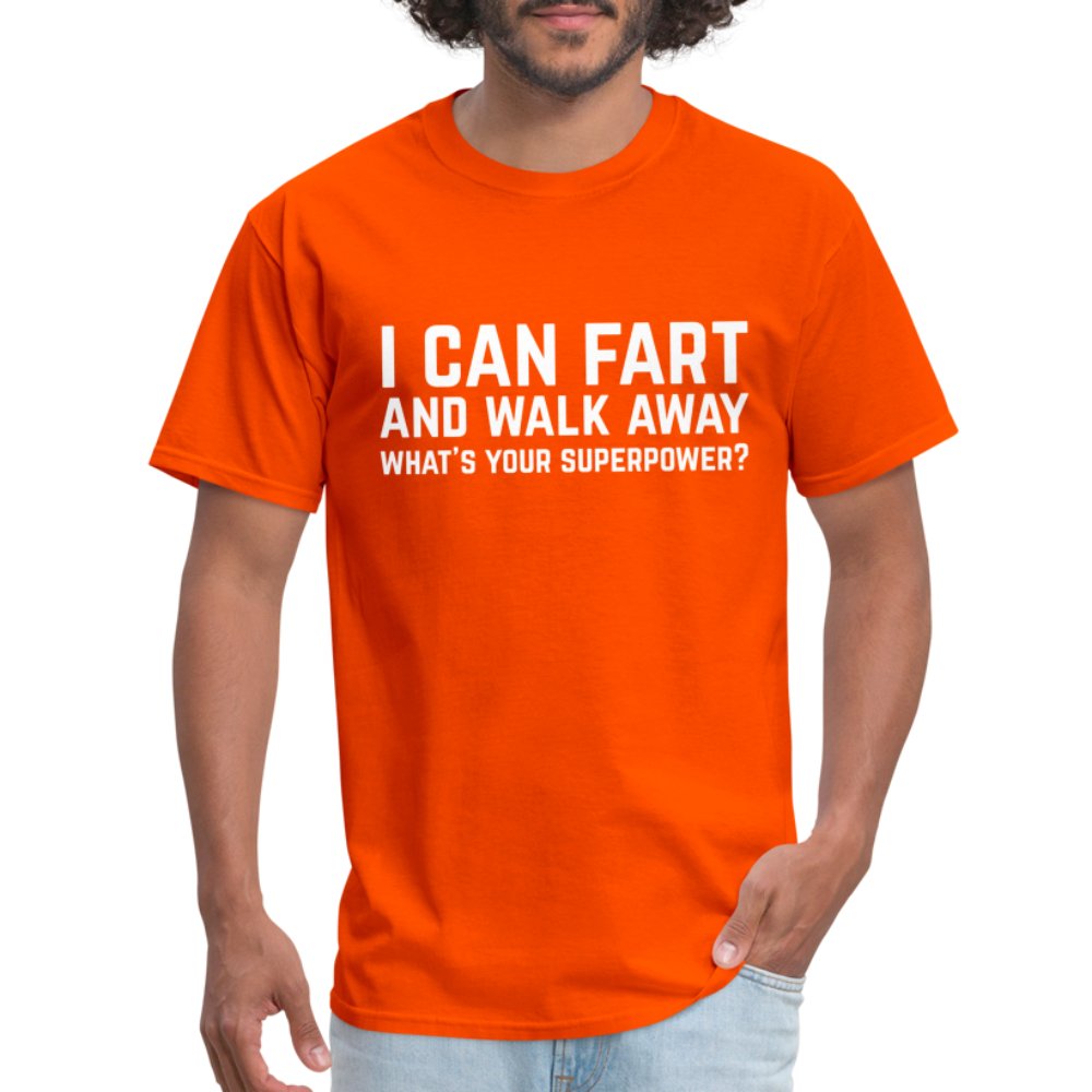 I Can Fart and Walk Away T-Shirt (Superpower) - orange