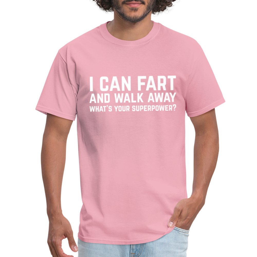 I Can Fart and Walk Away T-Shirt (Superpower) - pink