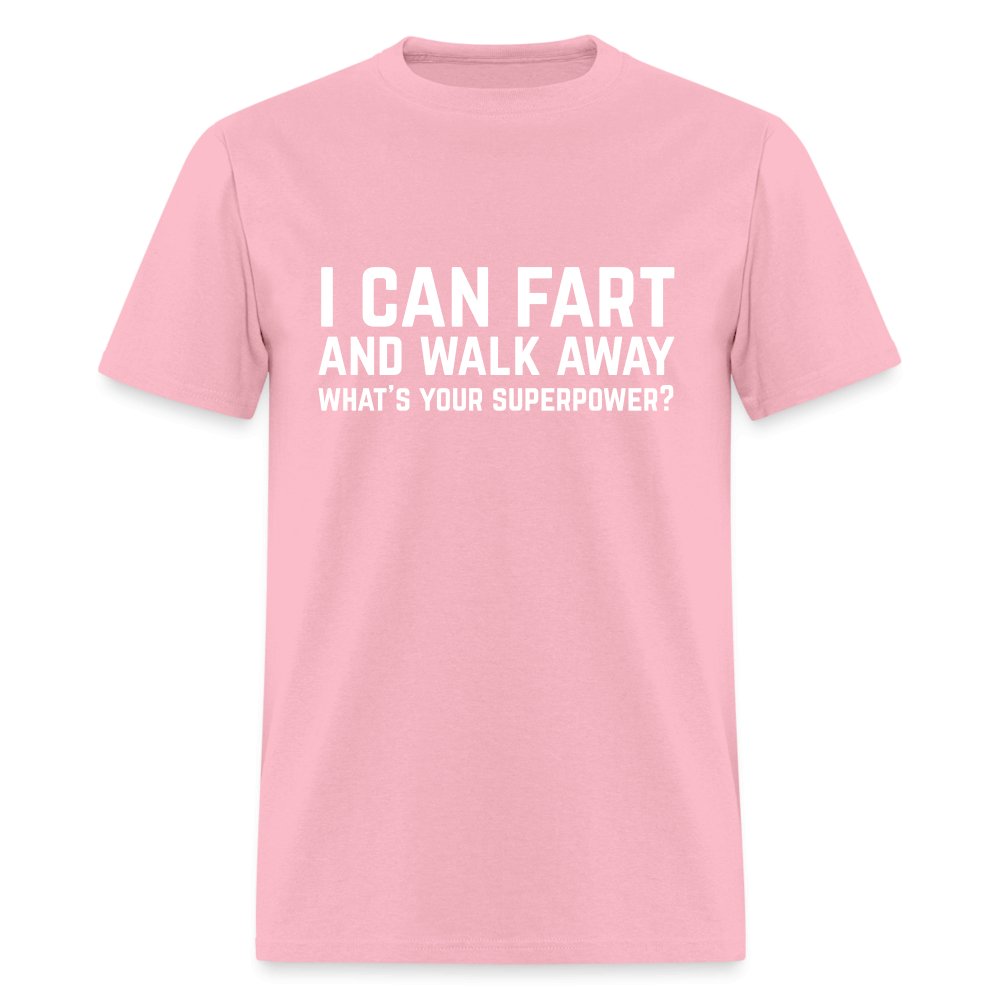 I Can Fart and Walk Away T-Shirt (Superpower) - pink