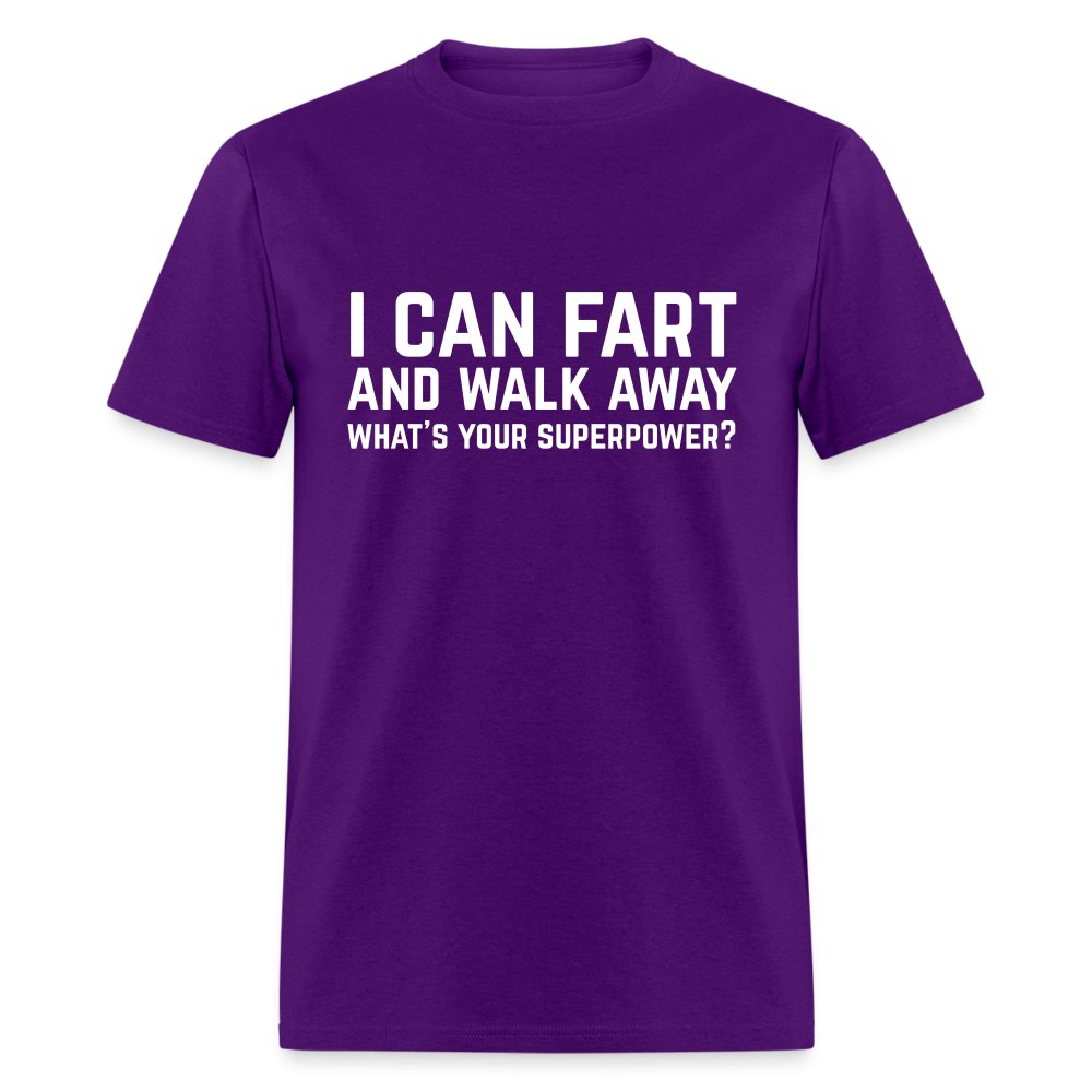 I Can Fart and Walk Away T-Shirt (Superpower) - purple