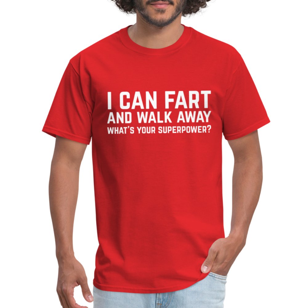 I Can Fart and Walk Away T-Shirt (Superpower) - red