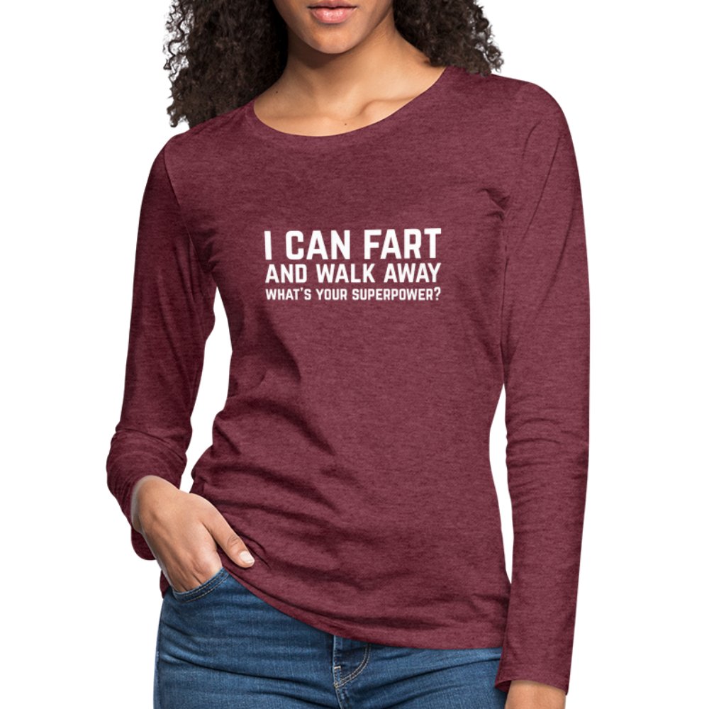 I Can Fart and Walk Away Women's Premium Long Sleeve T-Shirt (Superpower) - charcoal grey