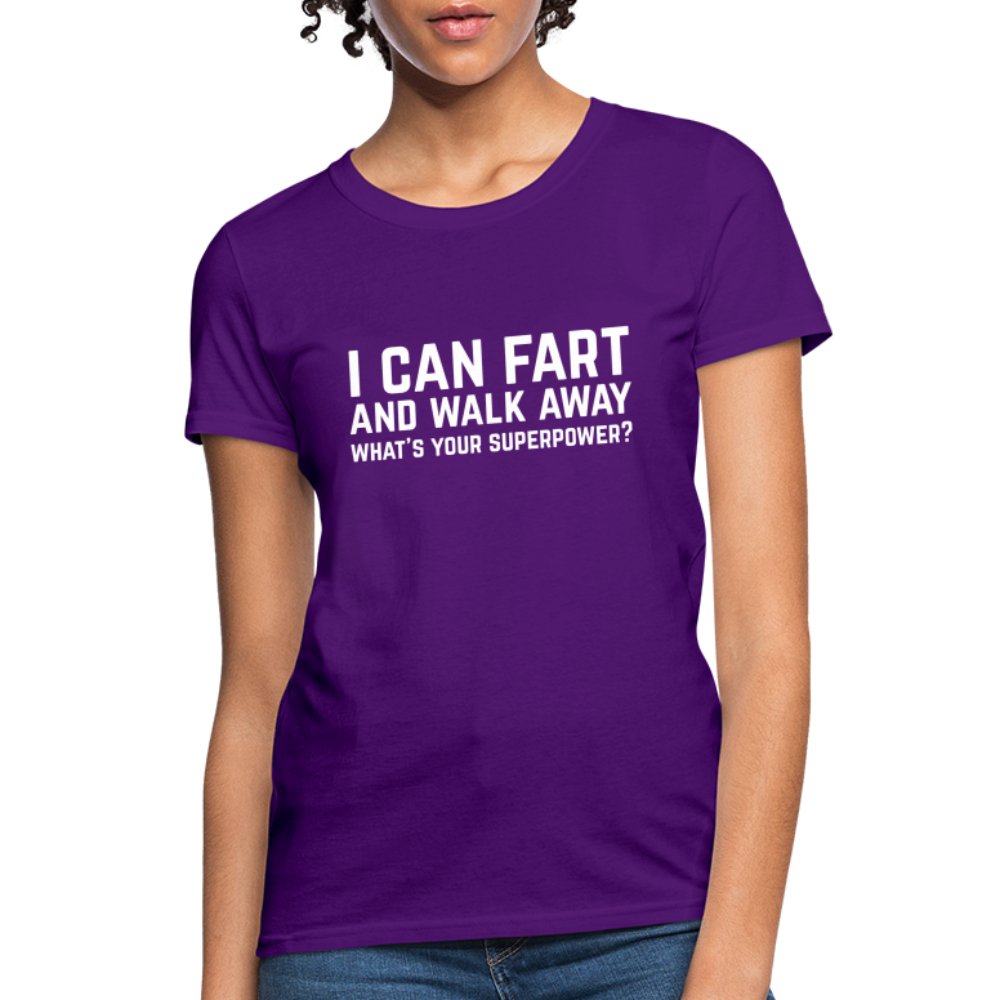 I Can Fart and Walk Away Women's T-Shirt (Superpower) - purple