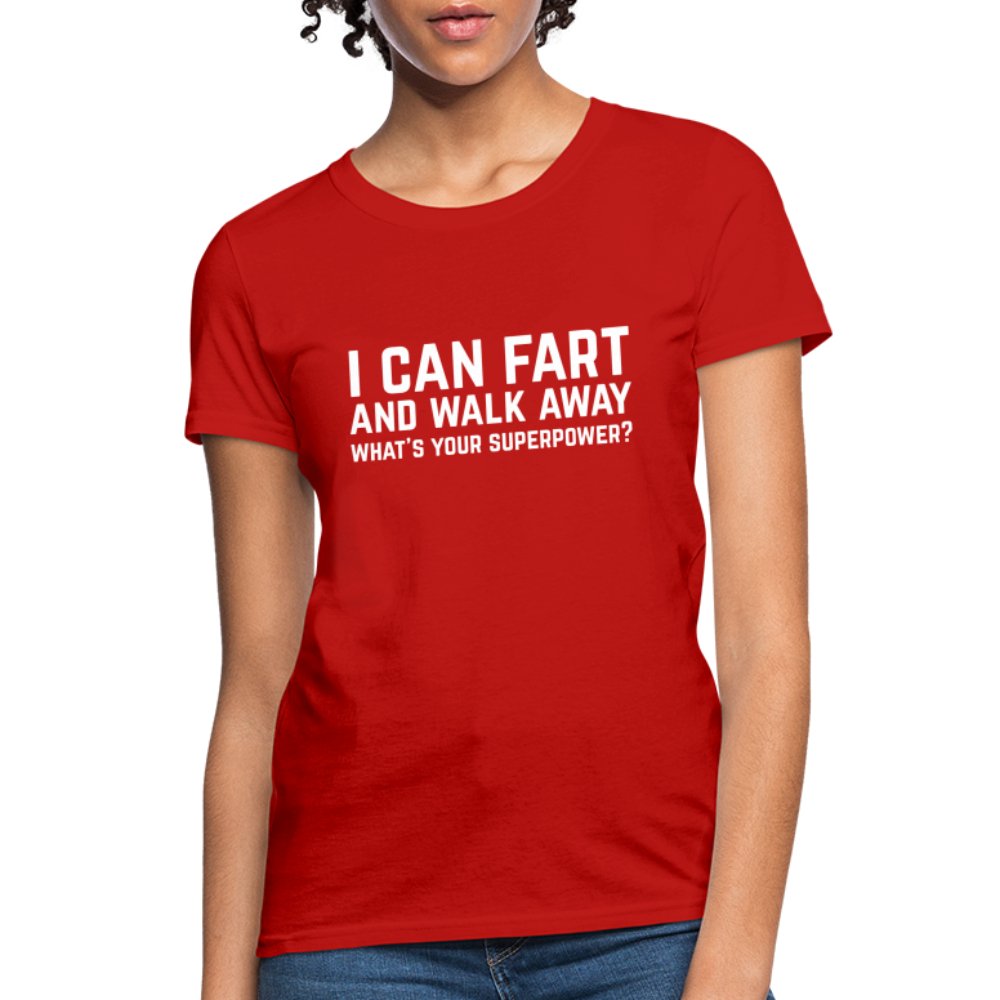 I Can Fart and Walk Away Women's T-Shirt (Superpower) - red