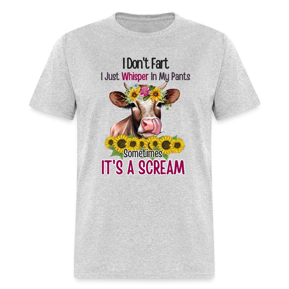 I Don't Fart I Just Whisper in My Pants T-Shirt (Funny Cow) - heather gray